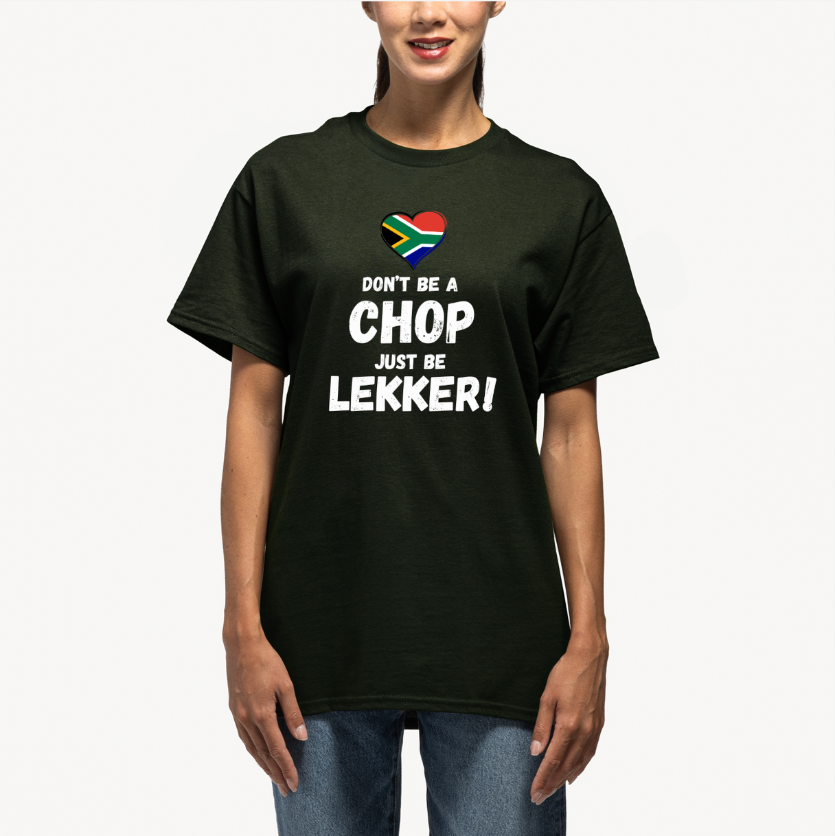 Don’t Be a Chop, Just Be Lekker T-Shirt 🇿🇦❤️